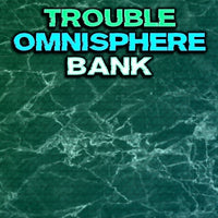 @TheZachMichael - TROUBLE Omnisphere Bank