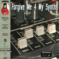 Forgive Me 4 My Synths