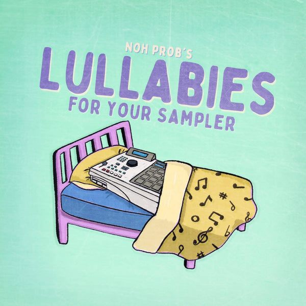 Lullabies for your Sampler